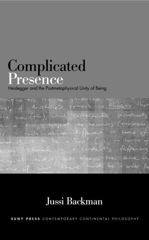 Complicated presence Heidegger and the postmetaphysical unity of being - image 1