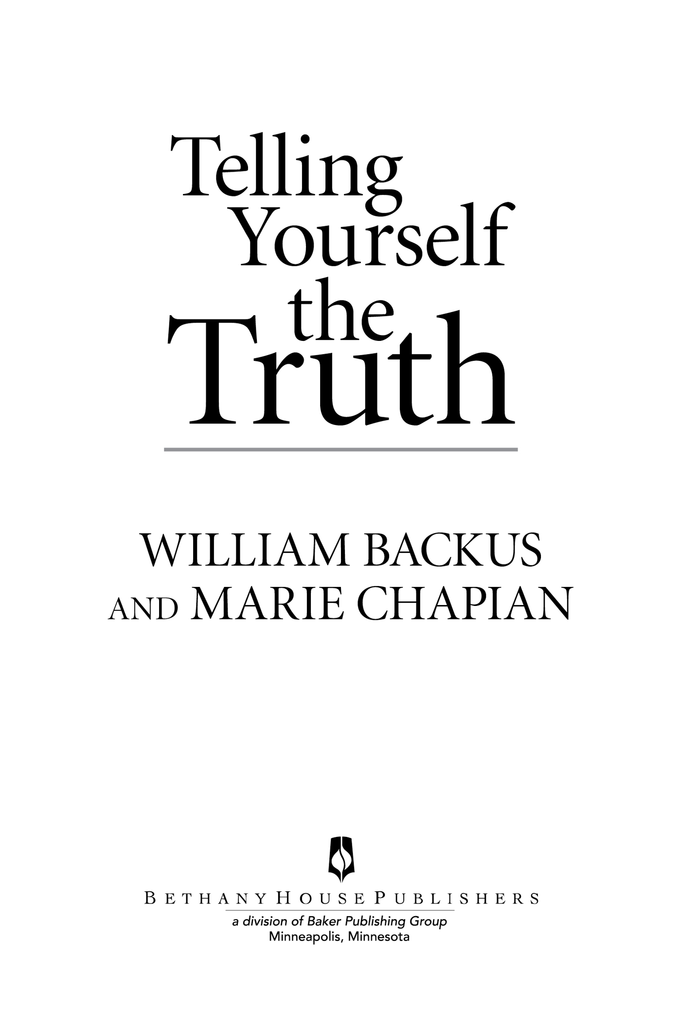 1980 1981 2000 by William Backus and Marie Chapian Published by Bethany House - photo 1