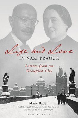 Bader Marie - Life and love in nazi Prague: letters from an occupied city