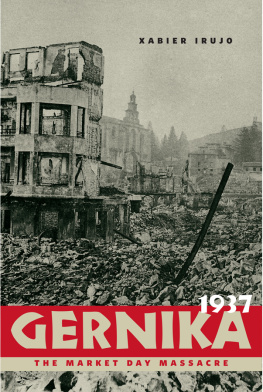 Irujo Ametzaga Gernika, 1937: the market day massacre