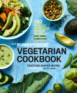Irvine - The Runners World vegetarian cookbook: 150 delicious and nutritious meatless recipes to fuel your every step