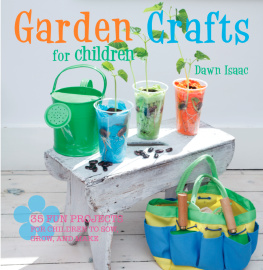 Isaac - Garden crafts for children: 35 fun projects for children to sow, grow, and make