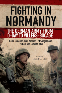 Heinz Guderian - Fighting in Normandy: The German Army from D-Day to Villers-Bocage