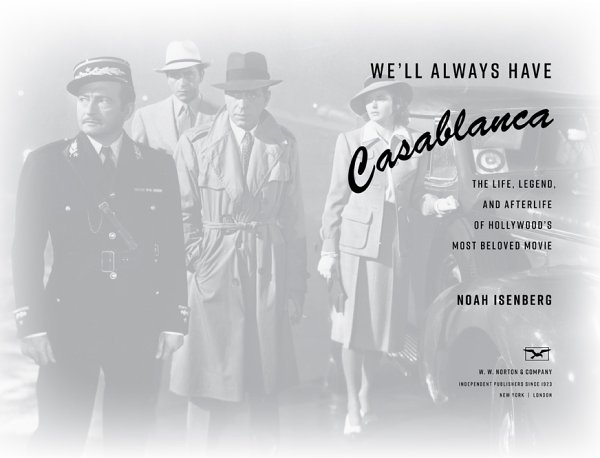 To Melanie Jules and Bruno I feel about Casablanca that it has a life of - photo 1