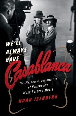 Isenberg Well always have Casablanca: the life, legend, and afterlife of Hollywoods most beloved movie