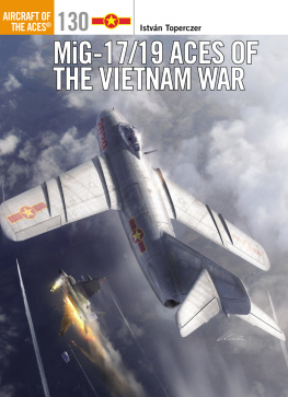 István Toperczer - MiG-17/19 Aces of the Vietnam War