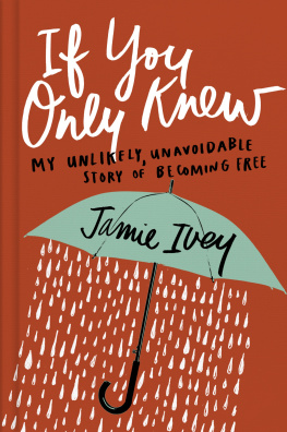 Ivey If you only knew: my unlikely, unavoidable story of becoming free