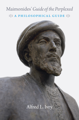 Ivry Maimonides Guide of the perplexed: a philosophical guide