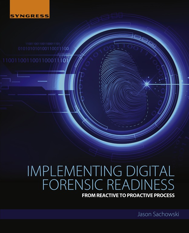 Implementing Digital Forensic Readiness From Reactive to Proactive Process - photo 1