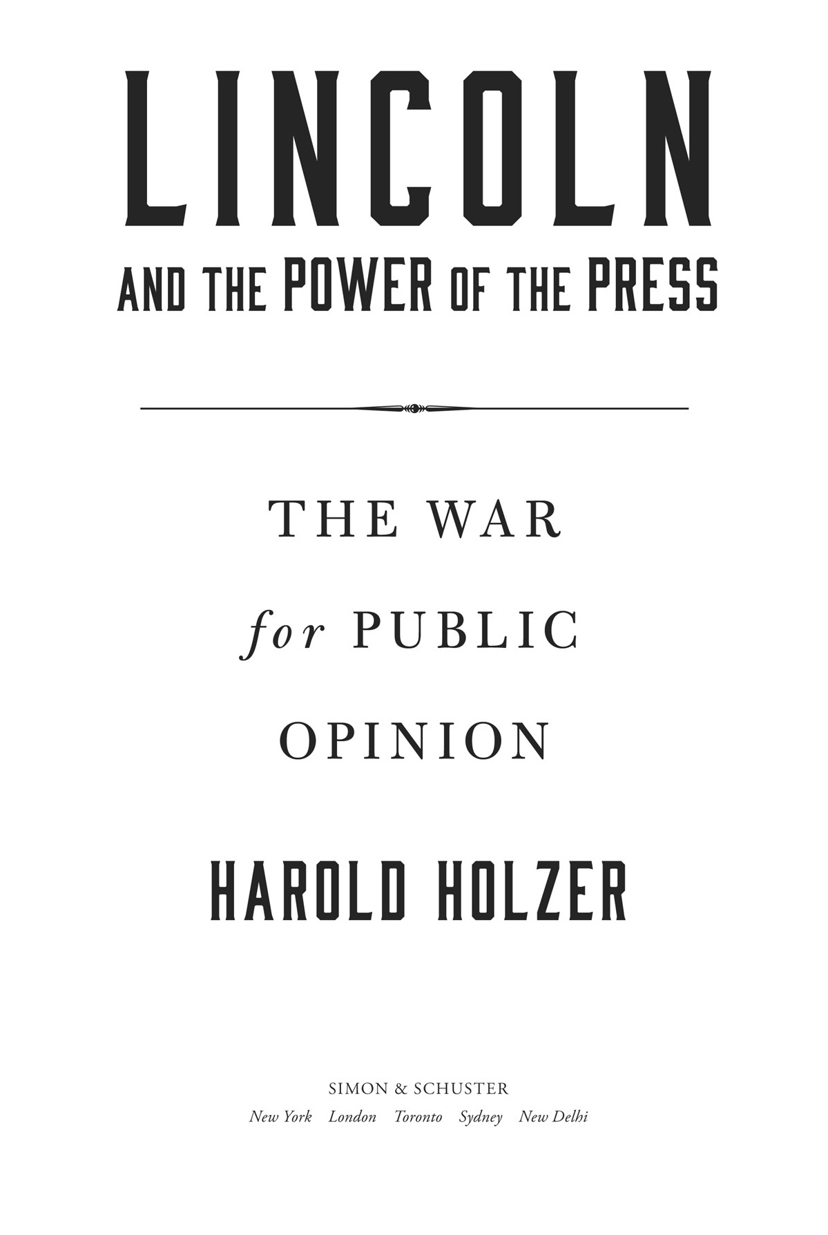 Lincoln and the power of the press the war for public opinion - image 1