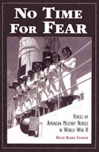 title No Time for Fear Voices of American Military Nurses in World War - photo 1