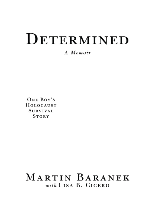 Determined A Memoir All Rights Reserved Copyright 2018 Martin Baranek with - photo 2