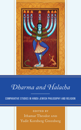 Greenberg Yudit Kornberg Dharma and Halacha: comparative studies in Hindu-Jewish philosophy and religion