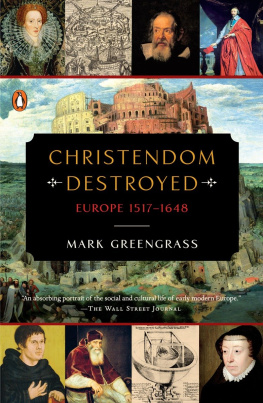 Greengrass - Christendom destroyed: Europe 1517-1648