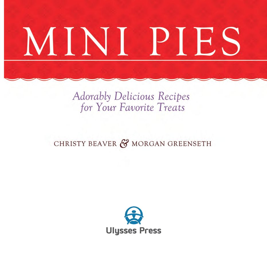 Table of Contents Do you love the taste of pie but prefer the cute size of a - photo 2