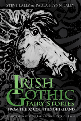 Flynn Lally Paula - Irish Gothic Fairy Stories: From the 32 Counties of Ireland