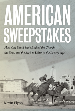 Flynn American sweepstakes: how one small state bucked the Church, the Feds, and the Mob to usher in the lottery age