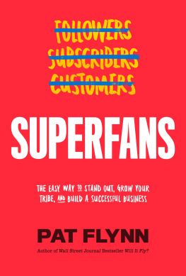 Flynn Superfans: the easy way to stand out, grow your tribe, and build a successful business