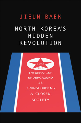 Baek - North Koreas hidden revolution: how the information underground is transforming a closed society