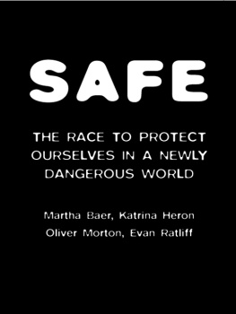 Baer - Safe: the race to protect ourselves in a newly dangerous world