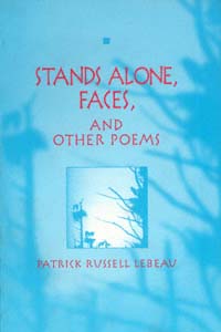 title Stands Alone Faces and Other Poems author LeBeau Patrick - photo 1