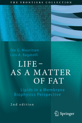 Bagatolli Luis A. - Life - as a matter of fat: lipids in a membrane biophysics perspective