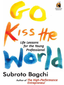 Bagchi - Go Kiss the World Life Lessons for the Young Professional