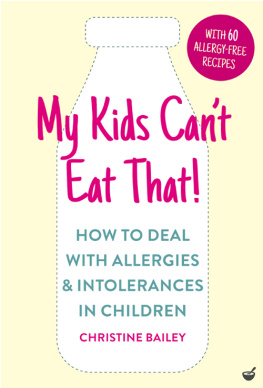 Bailey - My kids cant eat that: how to deal with allergies & intolerances in children