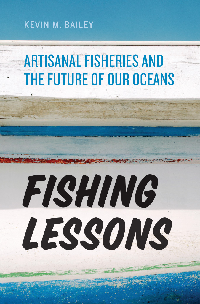 Fishing Lessons Fishing Lessons Artisanal Fisheries and the Future of Our - photo 1