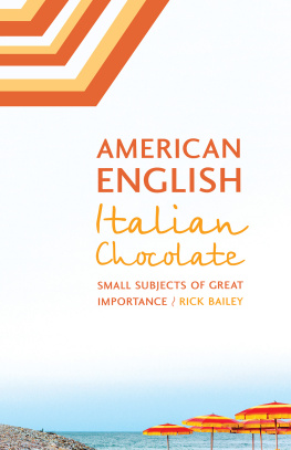 Bailey - American English, Italian chocolate: small subjects of great importance