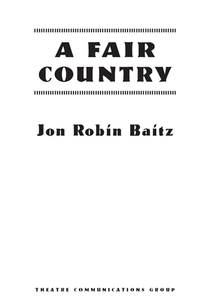 Copyright 1997 by Jon Robin Baitz A Fair Country is published by Theatre - photo 2