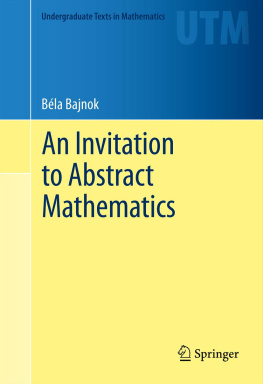 Bajnok An Invitation to Abstract Mathematics