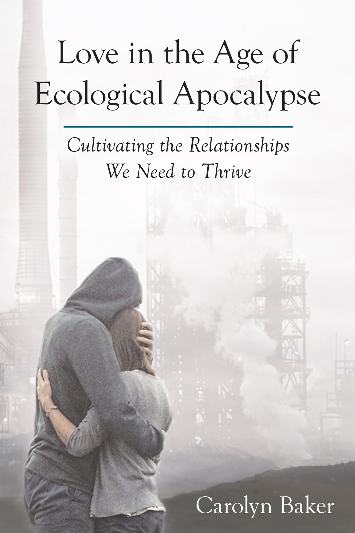 Praise for Love in the Age of Ecological Apocalypse Carolyn Baker has done a - photo 1