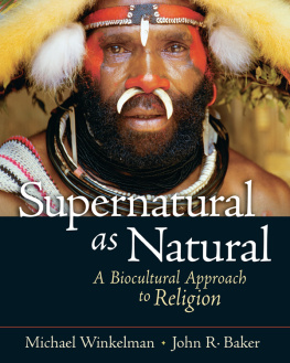 Baker John R. - Supernatural As Natural: A Biocultural Approach to Religion