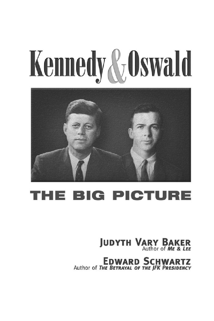 Kennedy Oswald The Big Picture Copyright 2017 Judyth Vary Baker and Edward - photo 3