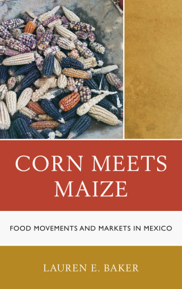 Baker Corn meets maize food movements and markets in Mexico