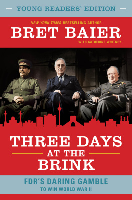 Baier THREE DAYS AT THE BRINK - YOUNG READERS EDITION: fdrs high-risk gamble to end world war ii