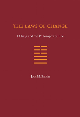 Balkin - The Laws of Change: I Ching and the Philosophy of Life