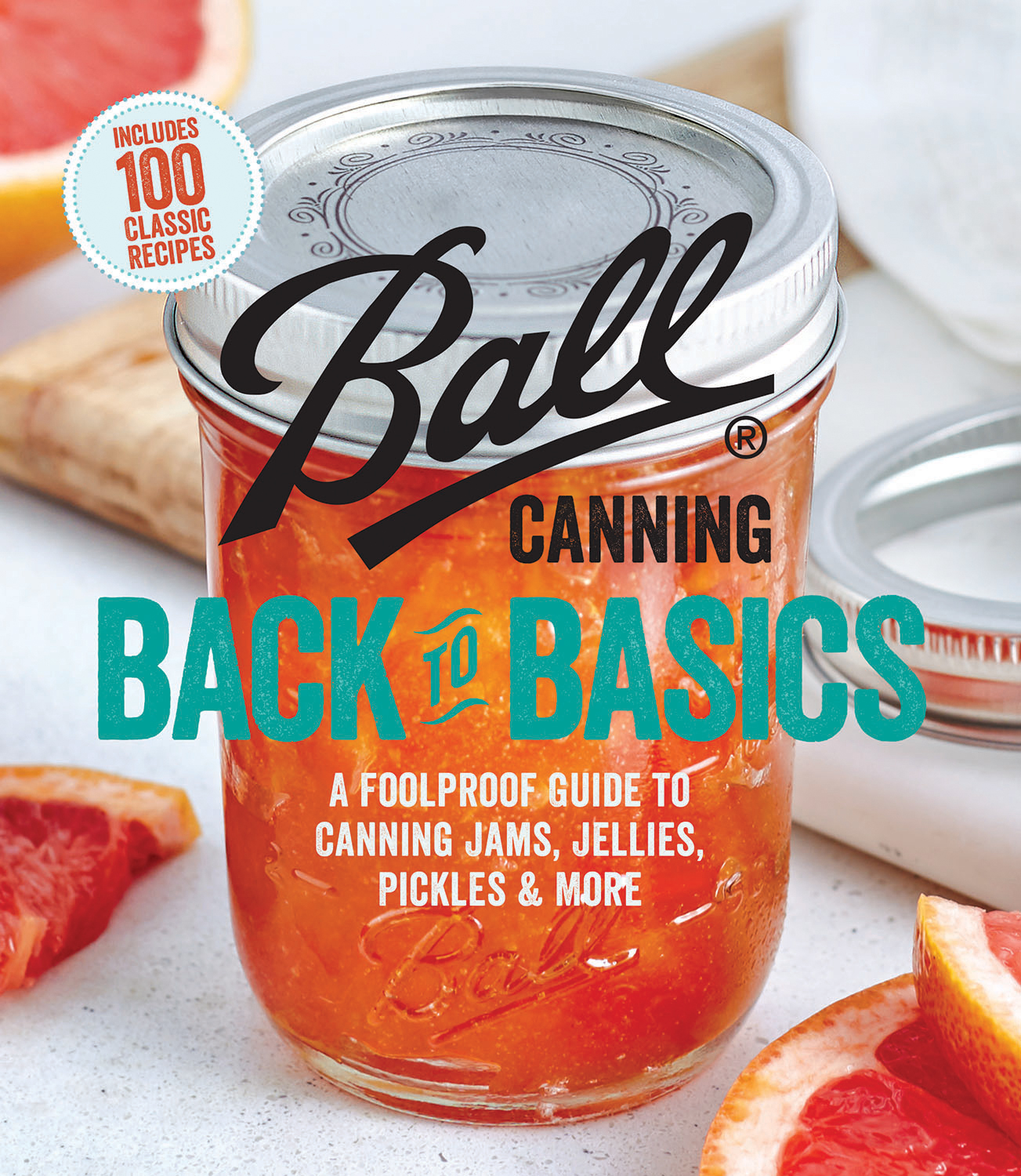 Ball canning back to basics a foolproof guide to canning jams jellies pickles and more - image 1