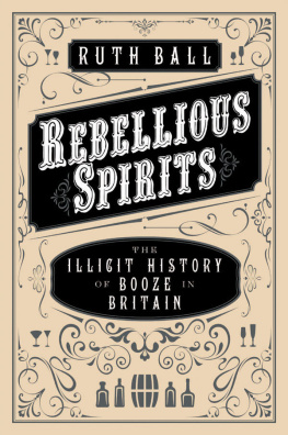 Ball - Rebellious spirits: the illicit history of Booze in Britain
