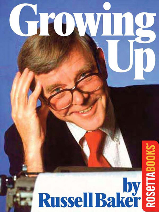 Growing Up Russell Baker Copyright Growing Up Copyright 1982 by Russell - photo 1