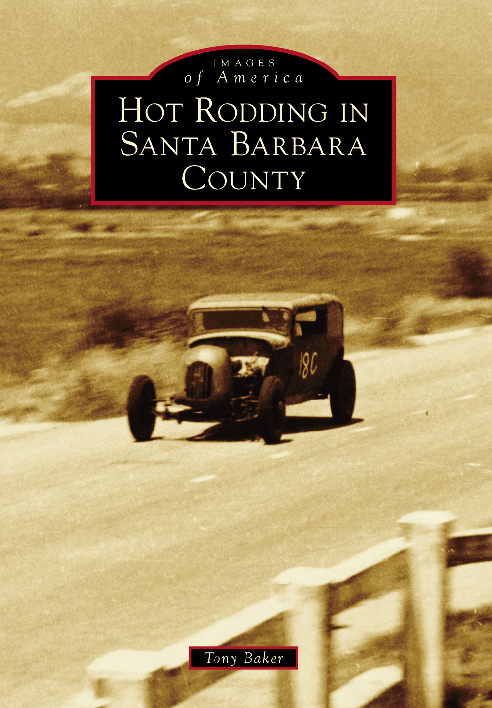 IMAGES of America HOT RODDING IN SANTA BARBARA COUNTY A pair of - photo 1