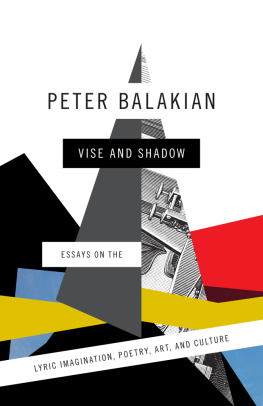 Balakian Vise and Shadow: Essays on the Lyric Imagination, Poetry, Art, and Culture