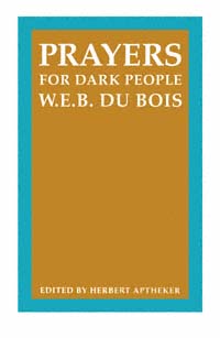 title Prayers for Dark People author Du Bois W E B Aptheker - photo 1