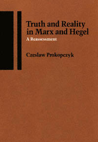 title Truth and Reality in Marx and Hegel A Reassessment author - photo 1