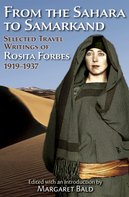 Bald Margaret From the Sahara to Samarkand: Selected Travel Writings of Rosita Forbes 1919-1937