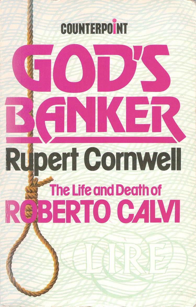 GODS BANKER The Life and Death of Roberto Calvi Rupert Cornwell The death - photo 1