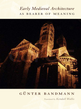 Bandmann Gunter - Early Medieval Architecture as Bearer of Meaning