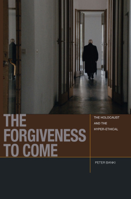 Banki - The forgiveness to come: the Holocaust and the hyper-ethical