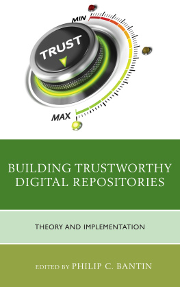Bantin - Building trustworthy digital repositories theory and implementation
